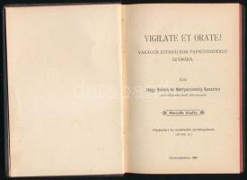 Nagy Balázs és Mattyasóvszky Kasszián: Vigilate et orate! vakációi jótanácsok papnövendékek számára....