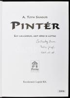 A. Tóth Sándor: Pintér. Egy milliárdos, akit sírni is láttak. Pintér József által DEDIKÁLT! Kecskemé...