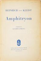 Heinrich von Kleist: Amphitryon. Vígjáték Moliére nyomán. Ford.: Szabó Lőrinc. Az elülső borító elején a fordító, Szabó Lőrinc (1900-1957) Kossuth-díjas költő, műfordító autográf bejegyzésével, köztük névbejegyzésével, címével és a lánya, Gáborjáni Szabó Klára (1923-1972) színésznő telefonszámával. Bp.,[1939.],Singer és Wolfner, 97+3 p. Kiadói papírkötés, részben felvágatlan lapokkal (49. oldaltól.)