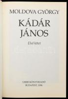 Moldova György: Kádár János. 1-2. kötet. Bp., 2006, Urbis. Kiadói kartonált papírkötés