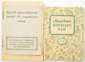 Mauthner Kertészeti Káté 1942. Bp., 1942., Mauthner Ödön. Kiadói papírkötés, kopott, foltos borítóval, a címlap foltos, rajta névbejegyzés, a borító kissé elvált a könyvtesttől. + 1930 Barta és Társa 33 számu rádió árjegyzék. 1930. május. Borító nélküli példány.