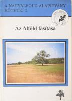 Az Alföld fásítása. Szerk.: Rakonczai János. Az egyik szerző Tóth Albert által DEDIKÁLT példány! A Nagyalföld kötete 2. Püspökladány, 1992., Nagyalföld Alapítvány. Kiadói papírkötés, jó állapotban.