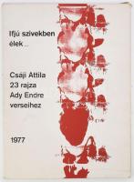 Csáji Attila: Ifjú szívekben élek: 23 rajz Ady Endre verseihez. Bp., 1977, Magvető. Kiadói papír mappa, foltos, kissé sérült mappával.