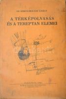 Dr. Irmédi-Molnár László: A térképolvasás és a tereptan elemei. Bp., 1941, Kókai Lajos, 159+(1) p. Szövegközti ábrákkal illusztrálva. Kiadói papírkötés, kissé sérült, koszos borítóval.