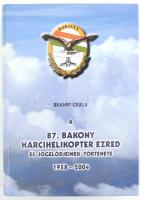 Brandt Gyula: A 87. Bakony Harcihelikopter Ezred és jogelődjeinek története 1958-2004. DEDIKÁLT! Első kiadás. Szentkirályszabadja, 2004. Kiadói kartonált kötés, jó állapotban.