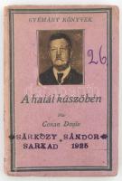 A[rthur] Conan Doyle: A halál küszöbén. Gyémánt Könyvek. Bp., Tolnai. Kiadói papírkötés, kopott, foltos borítóval, a borítón possessori bélyegzéssel, szakadt címlappal.