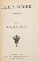 Bársony István: Tarka mesék. Elbeszélések. Magyar Írók Aranykönyvtára XVI. köt. Bp., 1908, Grill Károly. Kiadói aranyozott egészvászon-kötés, kopott borítóval.