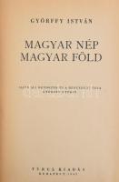 Györffy István: Magyar nép, magyar föld. sajtó alá rendezte és a bevezetőt írta Györffy György. Bp., 1942, Turul. Félvászon kötés, gerincnél elvált, kissé kopottas állapotban.