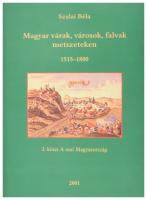 Szalai Béla: Magyar várak, városok, falvak metszeteken 1515-1800. I. kötet. A mai Magyarország. Bp.,...