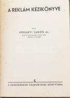 Urbányi János: A reklám kézikönyve. Kereskedelmi Szakoktatás Könyvtára 5. Bp., (1930), Kereskedelmi Szakiskolai Tanárok Országos Egyesülete (Biró Miklós-ny.),184+(8) p. Fekete-fehér képekkel illusztrált. Átkötött félvászon-kötés.