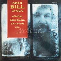 Deák Bill Gyula - Bűnön, Börtönön, Bánaton Túl. 1993.