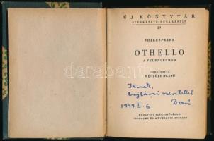 Shakespeare, [William]: Othello, a velencei mór. Ford.: Mészöly Dezső. (Dedikált!) Új Könyvtár 39. Bp., [1949], Budapest Székesfővárosi Irodalmi és Művészeti Intézet, 192 p. Átkötött félvászon-kötésben, a borítón némi kopással, a hátsó szennylapon ceruzás firkával. A fordító, Mészöly Dezső (1918-2011) Kossuth-díjas író, költő, műfordító, dramaturg által dedikált példány (Vadász Ilona rendező részére).