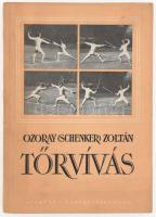 Ozoray (Schenker) Zoltán: Tőrvívás. [Bp.,1955], Sport. Fekete-fehér fotókkal illusztrált. Kiadói papírkötés. Megjelent 1000 példányban. Ritka!