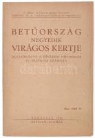 Betűország negyedik virágos kertje. Olvasókönyv a Fővárosi népiskolák IV. osztálya számára. Bp., 1946, Egyetemi. Kiadói papírkötés.