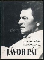 Jávor Pál: Egy színész elmondja... Bp., 1987, Akadémiai Kiadó. Fekete-fehér fotókkal illusztrálva. Kiadói papírkötés.