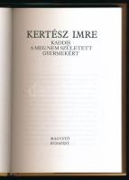 Kertész Imre: Kaddis a meg nem született gyermekért. Bp., é.n., Magvető. Kiadói egészvászon-kötés, k...