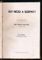 Pipics Zoltán: Igy nézd a szépet! Ifjú műbarátoknak írta - - , a Műcsarnok titkára. 100 képpel és Ha...