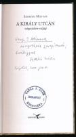 Sárközi Mátyás: A Király utcán végestelen-végig. (Dedikált!) Bp., 2006, Kortárs. Kiadói kartonált pa...
