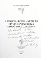 Szenteleki Károly: A Hegyir-Borir-Netir és Vingis rendszerek a szőlő-bor ágazatban. Bp., 2007, Hegyközségek Nemzeti Tanácsa. Kiadói papírkötés.