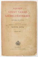 Schütz Antal: Aquinói Szent Tamás szemelvényekben magyarul és latinul. Kiválogatta, bevezette, ford. és magyarázta: - -. Bp., 1943., Szent István-Társulat, VIII+479+1 p. 3. kiadás. Kiadói papírkötés, foltos borítóval.