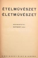 Hatvany Lili: Ételművészet, életművészet. Szerk.: - -. I. könyv: Györki Béla: Az étel művészete. II. könyv: Arthur MacGowern: Az élet művészete. Bp.,[1937],Színházi Élet,(Athenaeum-ny.), 256+32 p. Első kiadás. Átkötött modern egészvászon-kötés.