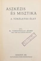 Tiefenthaler József: Aszkézis és misztika. A tökéletes élet. Bp., 1930, "Élet", 185+3 p. Átkötött kissé kopott félvászon-kötés.