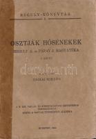 Zsirai Miklós (szerk.): Osztják hősénekek. Reguly A[ntal] és Pápay J[ózsef] hagyatéka. Közzéteszi Zsirai Miklós. I. kötet. Budapest, 1944. Magyar Tudományos Akadémia (Hornyánszky Viktor Rt. ny.) XVII + [1] + 487 + [1] p. + 1 t. (kihajtható). Első kiadás. Zsirai Miklós (1892-1955) finnugrista, nyelvész szövegkiadása Reguly Antal és Pápay József gyűjtésén alapul. A szövegoldalakon az osztják (hanti) nyelvű hősénekek szövege, annak latin betűs átirata, valamint magyar és német fordítása. A munka második és harmadik része 1951-ben, illetve 1963-ban jelent meg. A címlap a gerincnél megerősítve. (Reguly-könyvtár, 1. kötet.) Fűzve, enyhén sérült, javított kiadói borítóban. Körülvágatlan, jó példány.