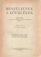 Szilágyi János (összeáll.):  Beszéljenek a kőemlékek. Vezető az Aquincumi Múzeum írásos kőemlékei között. Budapest, 1949. Budapest Főváros kiadása (Budapest Nyomda NV.) 96 p. Egyetlen kiadás. Szilágyi János (1907-1988) régész, az Aquicumi Múzeum munkatársa, majd igazgatója. Fő kutatási területe Pannonia római kori története, azon belül is elsősorban a római hadtörténet. Rövid munkája az Aquincumi Múzeum területén kiállított, latin nyelvi feliratokat - sírfeliratokat, kegyeleti feliratokat és megemlékezéseket - segít értelmezni, a gyakran rövidítésekből álló latin feliratok feloldásával, illetve a teljessé tett latin felirat magyar fordításával, melyet kultúrtörténeti jegyzetek kísérnek. Fűzve, kiadói borítóban. Jó példány.