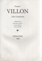 Villon, Francois: 
A Kis Testamentum. Fordította Kálnoky László, illusztrálta Szász Endre. (Számozo...