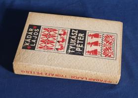 Kádár Lajos: 
Tyukász Péter. Regény. (Dedikált.)
Budapest, (1938). Dante Könyvkiadó (Hornyánszky V...