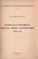 Bakos József: 
Tokajhegyalja és bortermelése néprajzi, hely-, gazdaság- és művelődéstörténeti iroda...