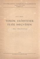 Fitz Jenő: 
Török erődítések Fejér megyében I-II. rész. I. Székesfehérvár. II: Párkányok. [Teljes m...