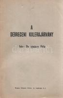 Ignáczy Béla:  A debreceni kolerajárvány. [Debrecen, 1931]. Magyar Nemzeti Könyv- és Lapkiadó Rt. 62 + [2] p. Egyetlen kiadás. Az 1831. évi kolerajárvány Debrecen városát érintő 48 napos korszakának története, az előzetes híradások és intézkedések, a járvány tombolása alatt történtek és a járvány felszámolásának összefoglalásával. Fűzve, kiadói borítóban. Jó példány.