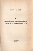 Bárth János: 
A kalocsai szállások településnéprajza. (Dedikált.)
Kalocsa, 1975. (Kalocsa Város Ta...