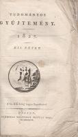 [Folyóirat.] Tudományos Gyűjtemény 1827. Tizenegyedik esztendei Folyamat [XI. évfolyam], XII. kötet....