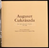 Auguszt Arató Auguszta - Auguszt Olga: Auguszt Cukrászda. Egy cukrászdinasztia története 1870-2006. ...