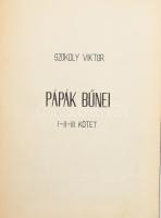 Szokoly Viktor: Pápák bűnei I-III. köt. Szamizdat kiadás? hn., én., nyn., 2+448 p. Modern egészvászon-kötésben.