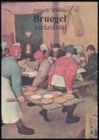 Gergely Mihály: Bruegel varázslatai. Bp., 1998, Hét Krajcár. Gazdag színes és fekete-fehér képanyaggal illusztrálva. Kiadói papírkötés.