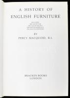Percy Macquoid: A History of English Furniture. London, 1988, Bracken Books. Gazdag képanyaggal illu...