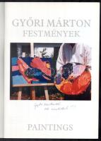 Bálványos Anna: Győri Márton. Festmények A művész, Győri Márton (1979-) által DEDIKÁLT! H.n., é.n., ...