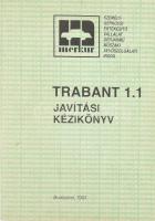 Trabant 1.1. Javítási kézikönyv. Bp., 1991, Merkur. Kiadói papírkötés.