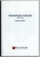 Wach Zsuzsa Forró Tamás (szerk.): Weininger Andor (1899-1986) korai képei. Bp. 1990, Belvedere Szalo...