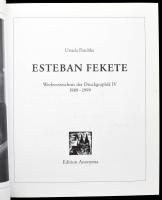Ursula Paschke: Esteban Fekete. Werkverzeichnis der Druckgraphik IV. 1989-1999. A művész, Esteban Fe...