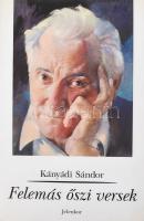 Kányádi Sándor: Felemás őszi versek. A szerző, Kányádi Sándor (1929-2018) Kossuth-díjas erdélyi magyar költő által DEDIKÁLT példány! Pécs, 2002, Jelenkor. Kiadói kartonált papírkötés, kiadói papír védőborítóban.