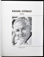 Kádár György 1912. Szerk.: Kádár Katalin. A művész, Kádár György (1912-2002) által DEDIKÁLT! Bp., 20...