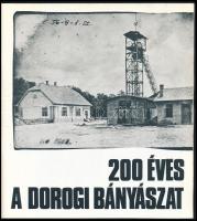 200 éves a dorogi bányászat. / A 800 éves Dorog. (Két kiállítási katalógus egy kötetben). Dorog, 198...