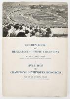 Mező, Ferenc: Golden book of Hungarian olympic champions. Bp., 1955, Sport. Angol nyelven. Gazdag fekete-fehér szövegközti képanyaggal illusztrált. Kiadói papírkötés, szakadt kiadói papírborítékkal.