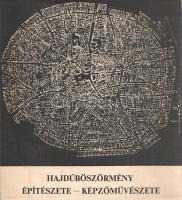 Kathy Imre - Sz. Kürti Katalin: 
Hajdúböszörmény építészete - képzőművészete. (Dedikált.)
Hajdúbös...