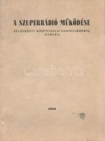 A szuperrádió működése. (Segédkönyv a középiskolás rádiószakkörök számára.)
(Budapest), 1950. Műsza...