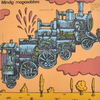 Locomotiv GT - Mindig Magasabbra. Vinyl, LP, Album, Pepita, Magyarország, 1975.